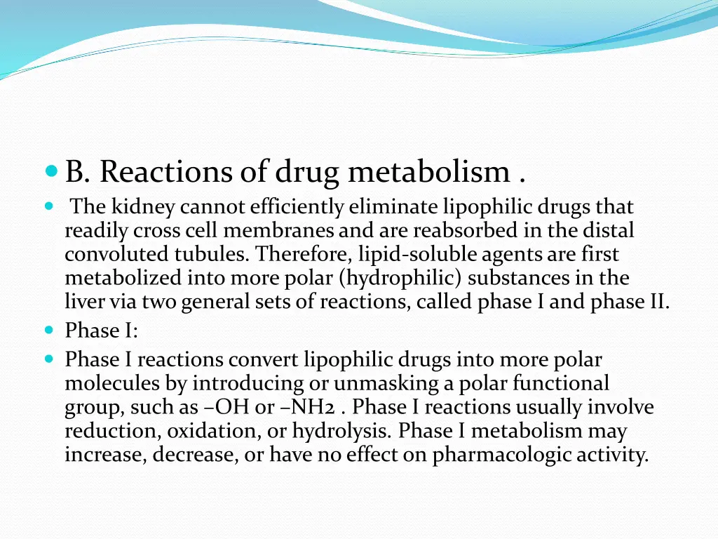 b reactions of drug metabolism the kidney cannot