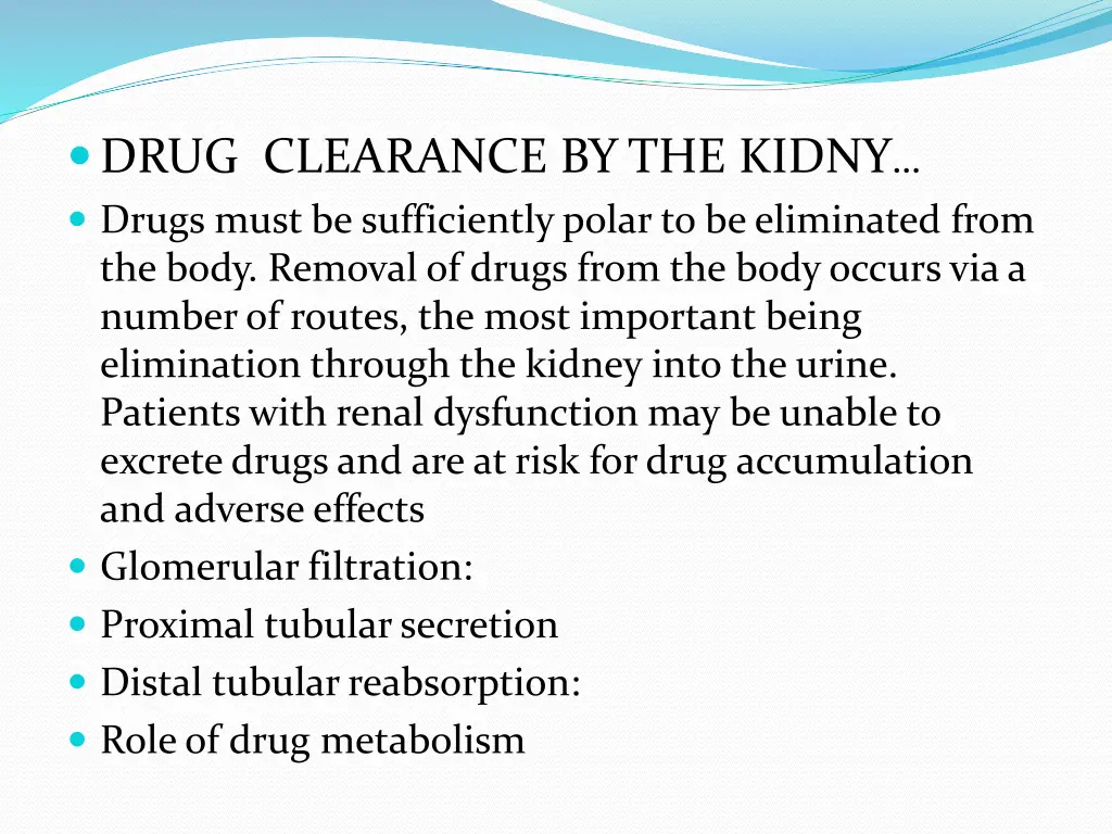 drug clearance by the kidny drugs must