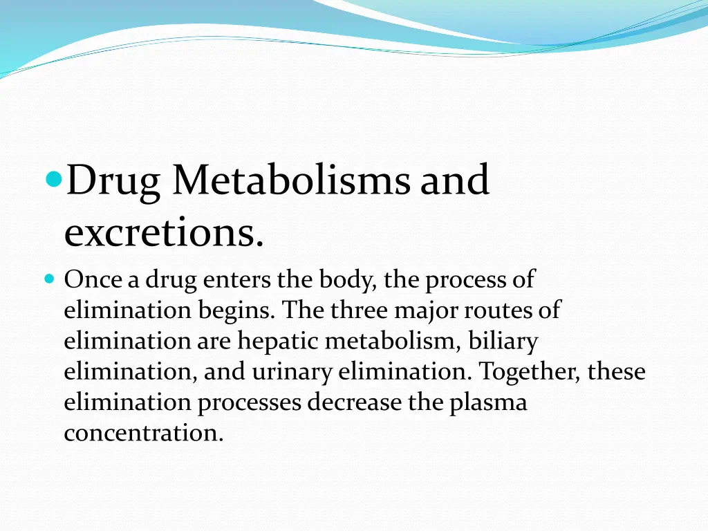 drug metabolisms and excretions once a drug