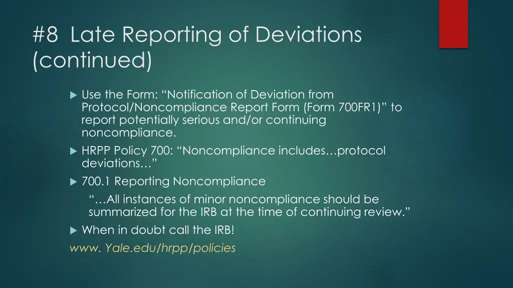 8 late reporting of deviations continued