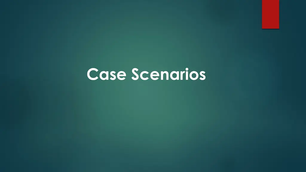 case scenarios