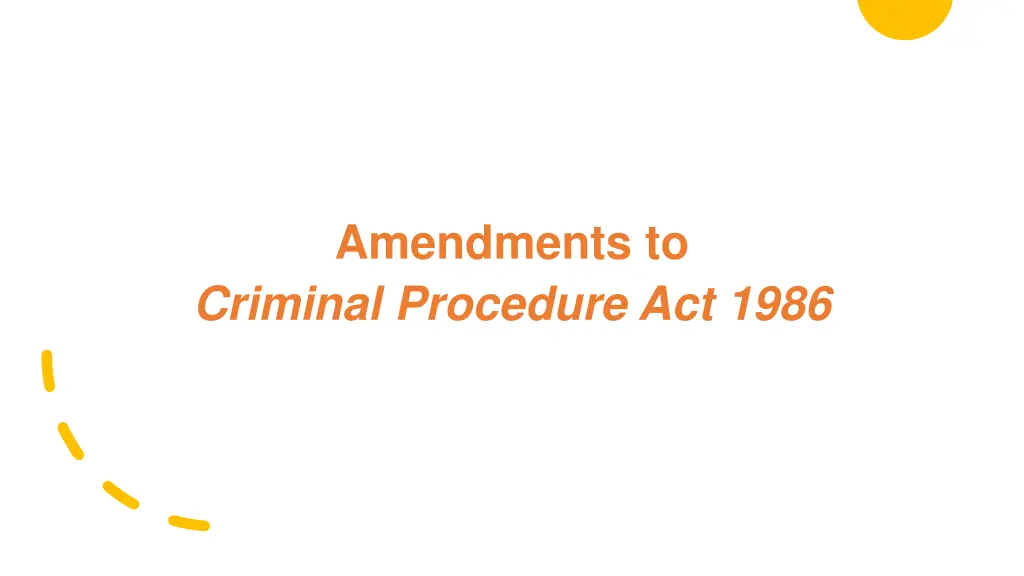 amendments to criminal procedure act 1986