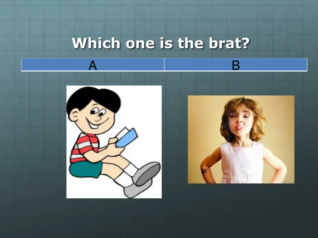 which one is the brat