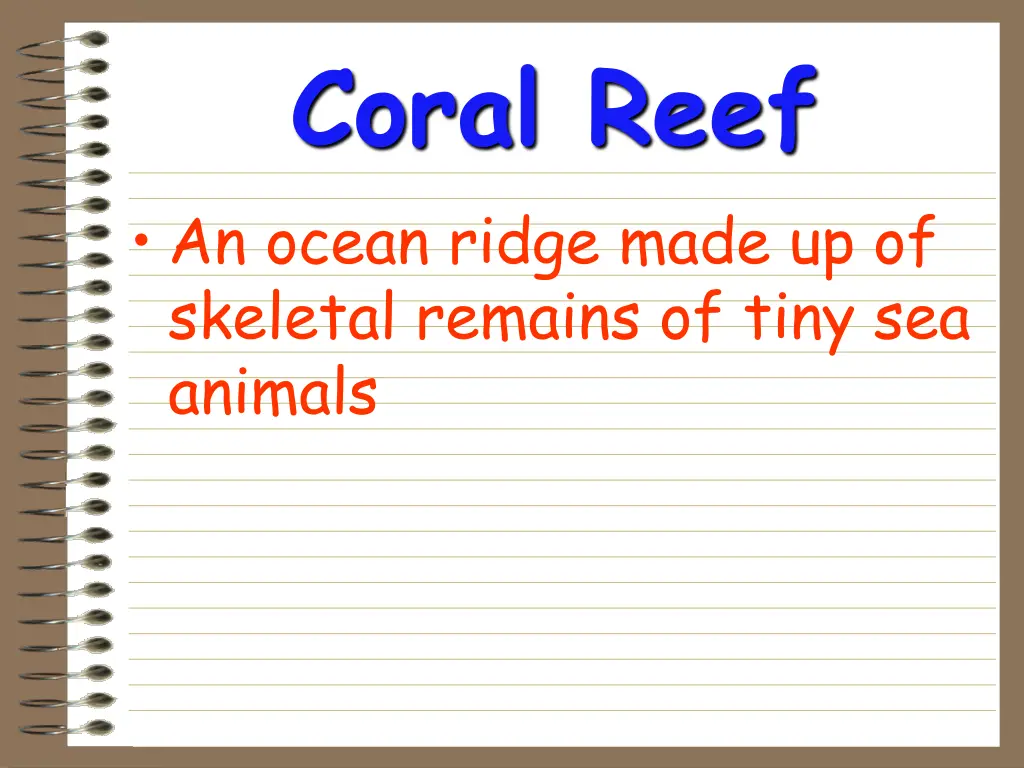 coral reef an ocean ridge made up of skeletal