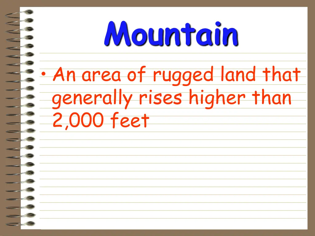 mountain an area of rugged land that generally