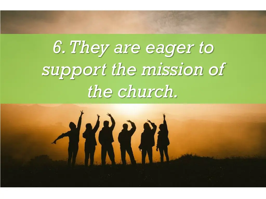 6 they are eager to support the mission