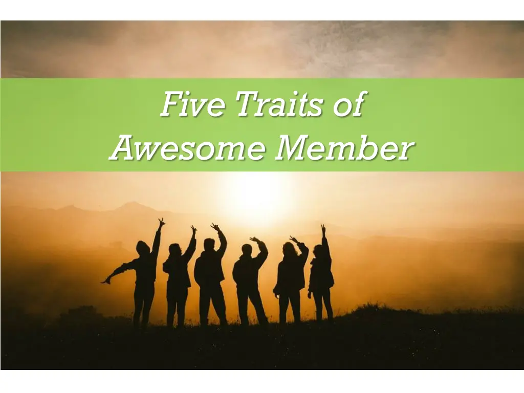 five traits of awesome member