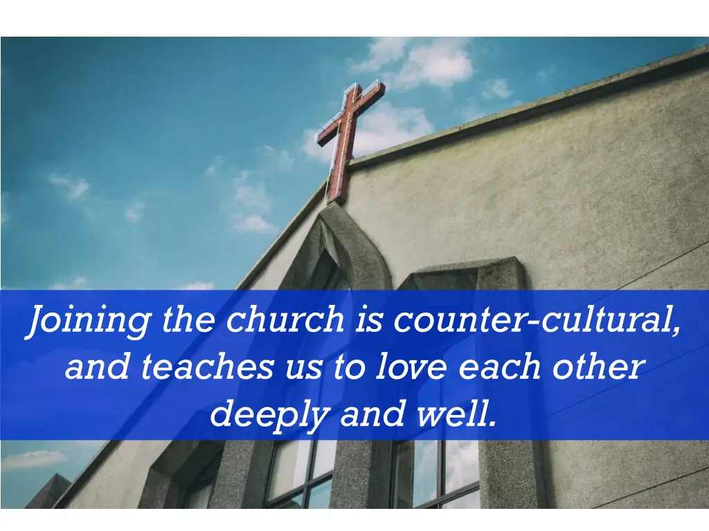 joining the church is counter cultural