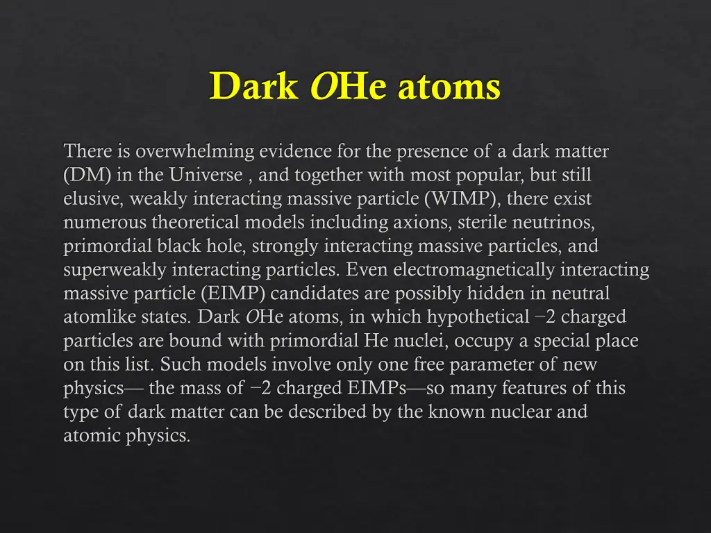 dark o he atoms