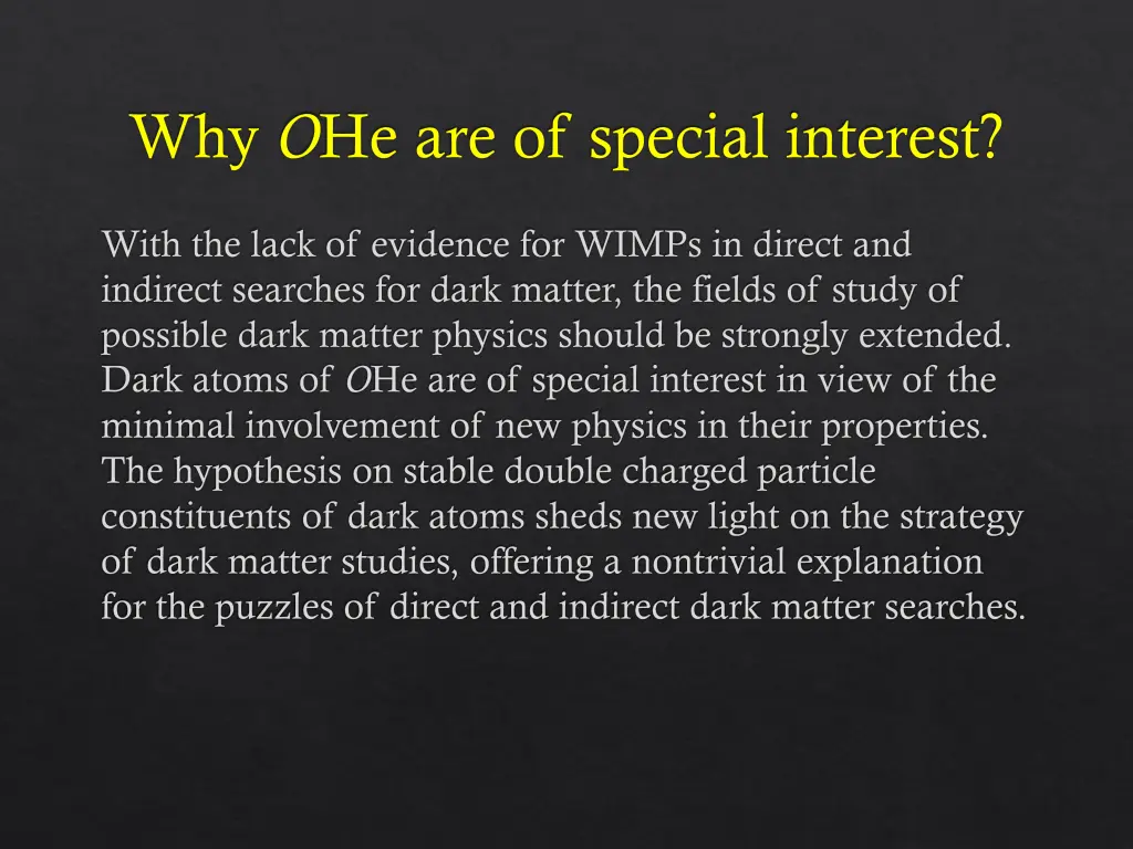 why o he are of special interest