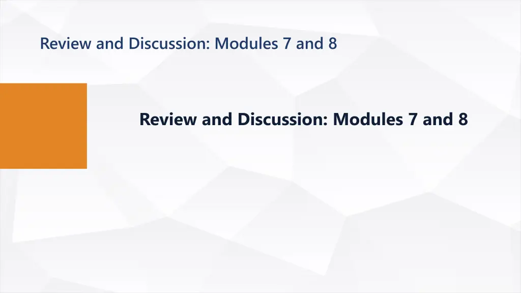 review and discussion modules 7 and 8