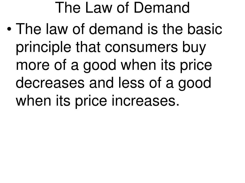 the law of demand the law of demand is the basic