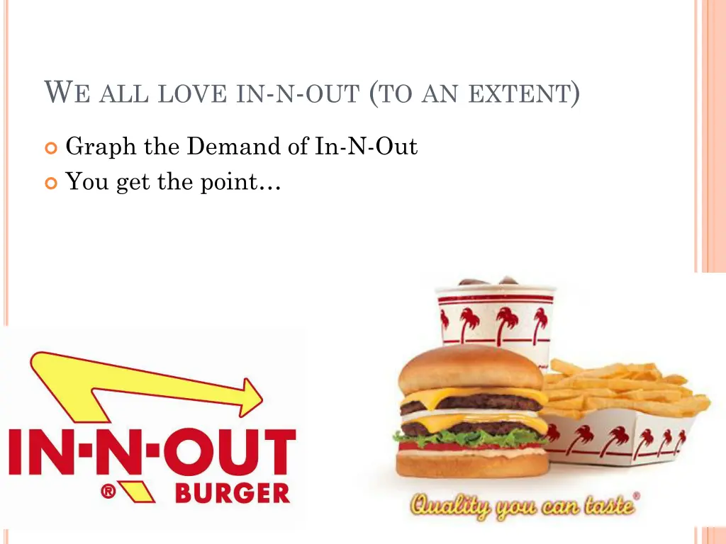 w e all love in n out to an extent