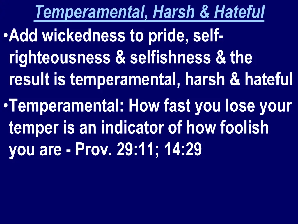 temperamental harsh hateful add wickedness
