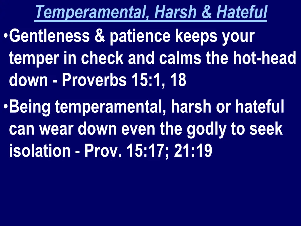 temperamental harsh hateful gentleness patience