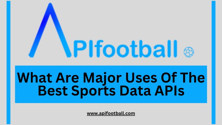 what are major uses of the best sports data apis