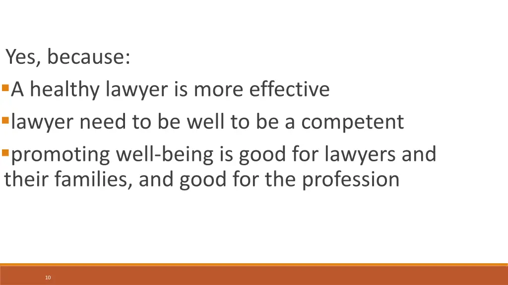 yes because a healthy lawyer is more effective