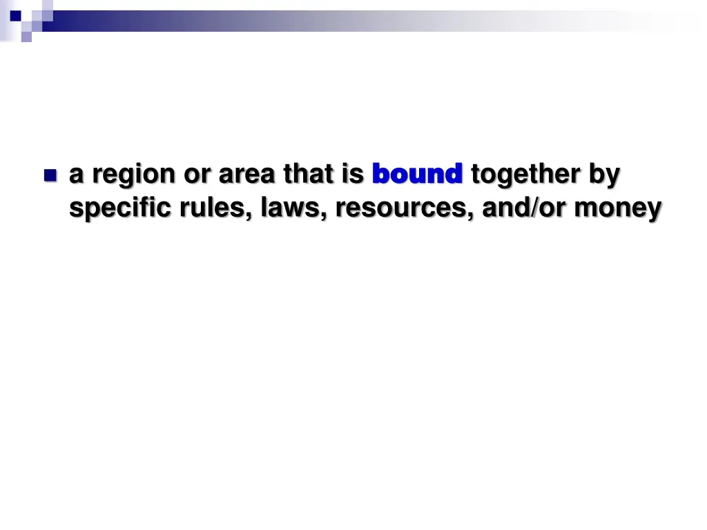 a region or area that is bound specific rules