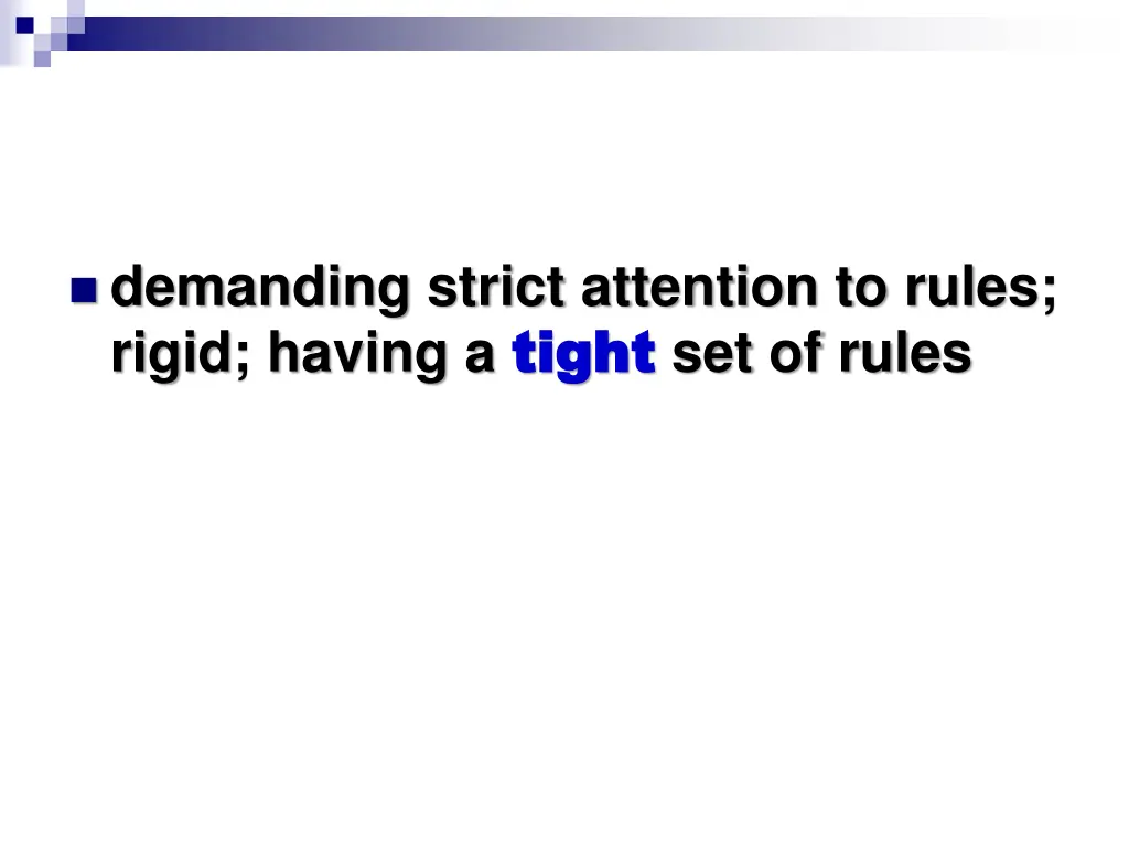 demanding strict attention to rules rigid having