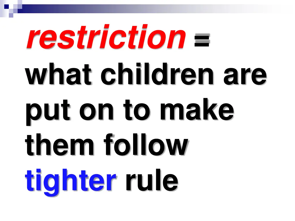 restriction what children are put on to make them