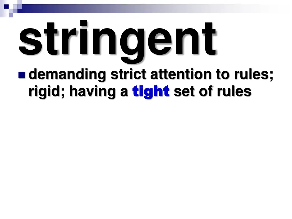 stringent demanding strict attention to rules