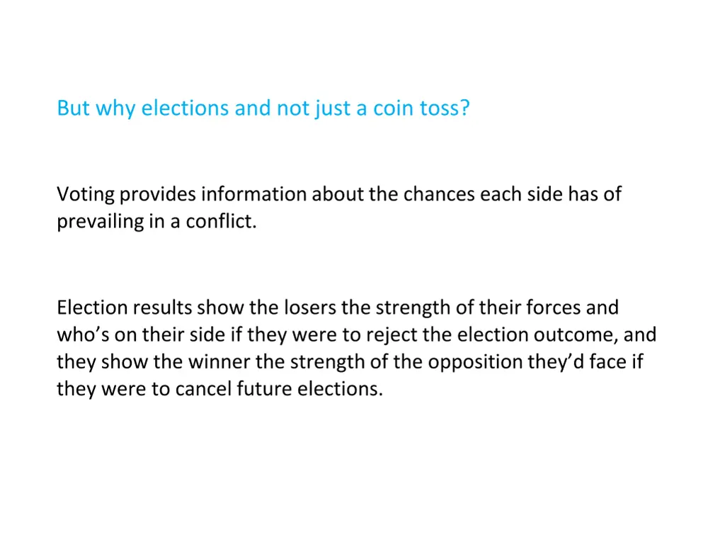 but why elections and not just a coin toss 1