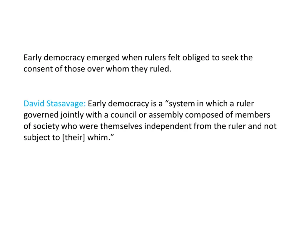 early democracy emerged when rulers felt obliged