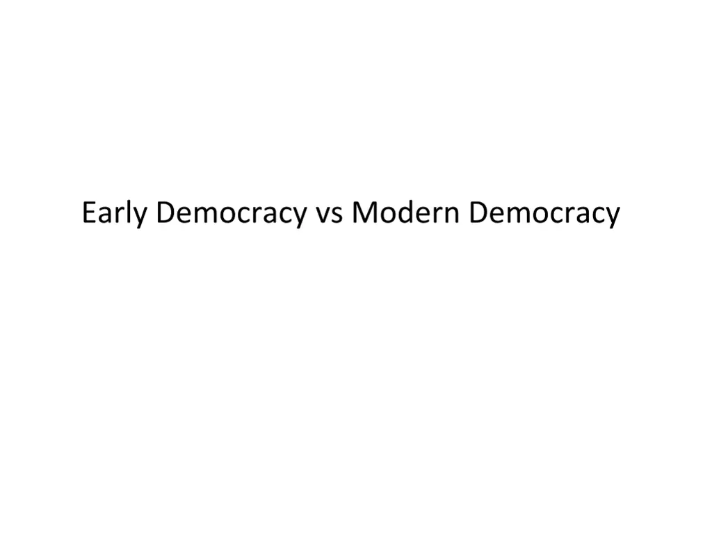 early democracy vs modern democracy