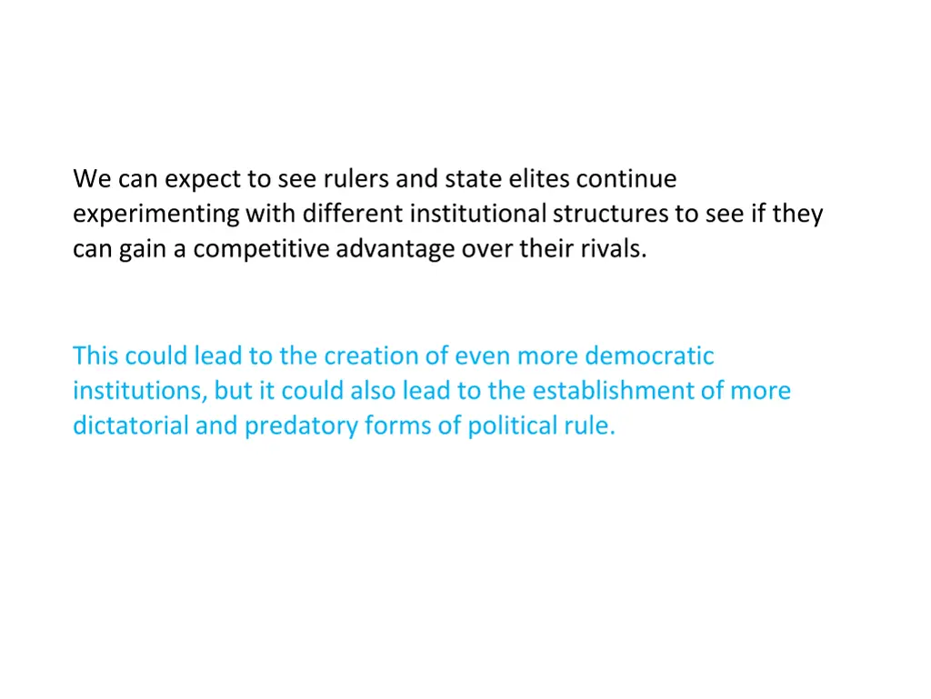 we can expect to see rulers and state elites