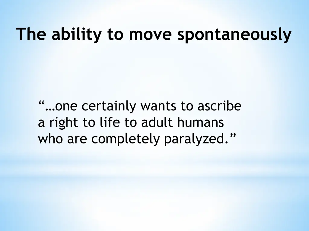 the ability to move spontaneously