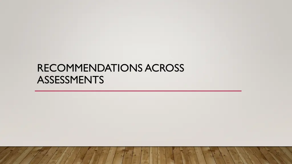 recommendations across assessments