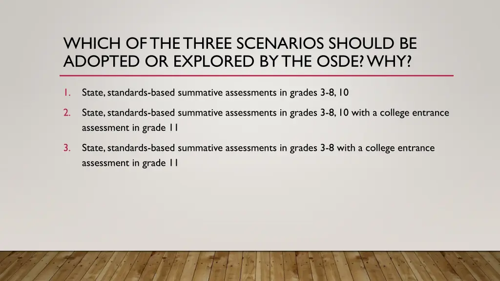 which of the three scenarios should be adopted