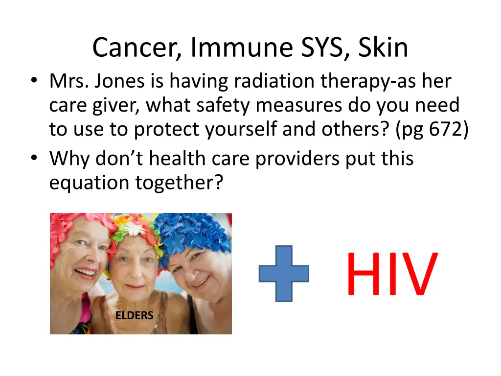 cancer immune sys skin mrs jones is having