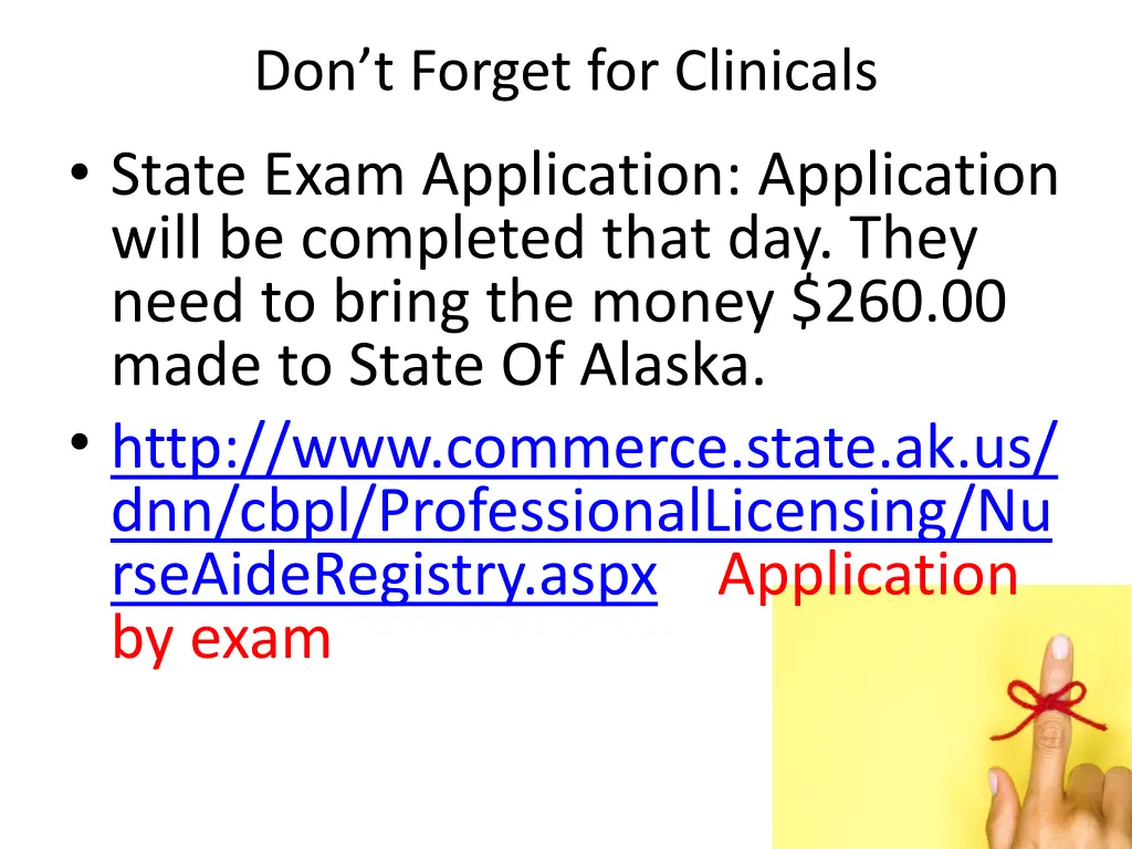 don t forget for clinicals state exam application