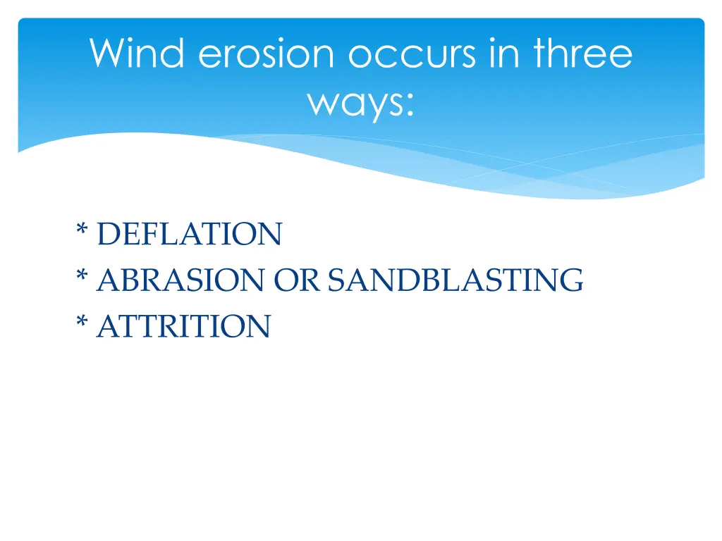 wind erosion occurs in three ways