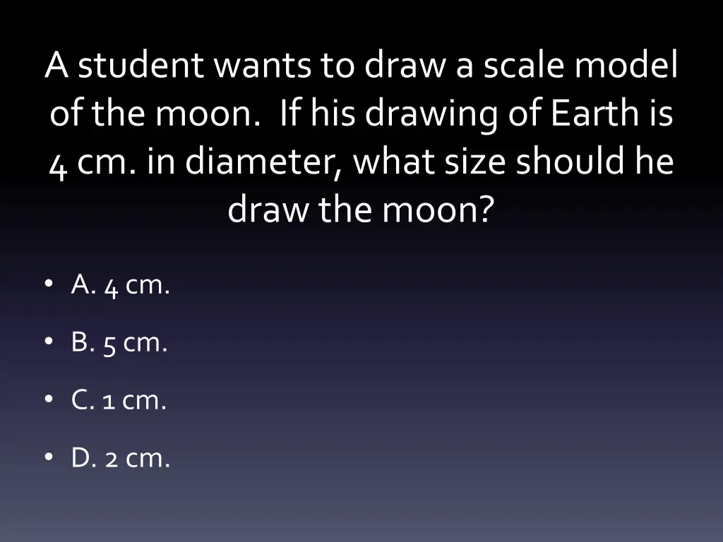 a student wants to draw a scale model of the moon