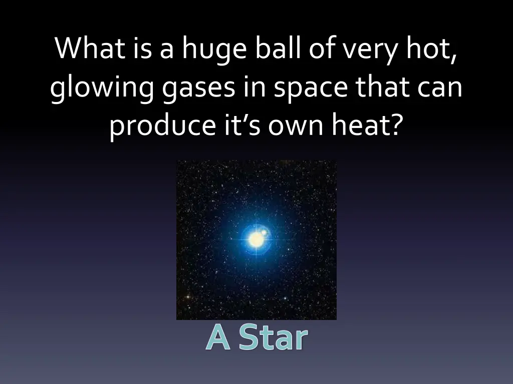 what is a huge ball of very hot glowing gases