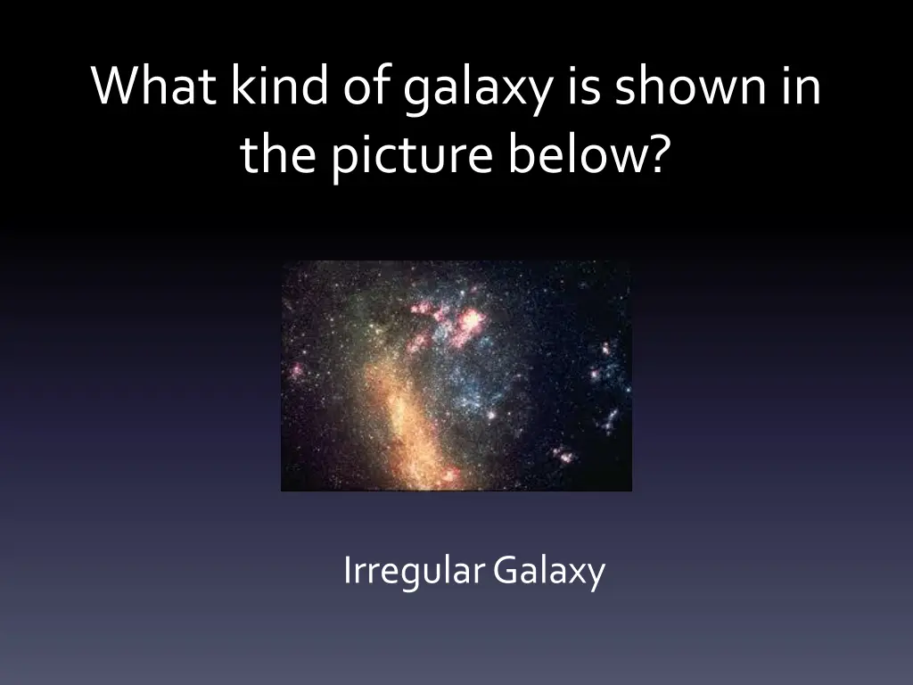 what kind of galaxy is shown in the picture below