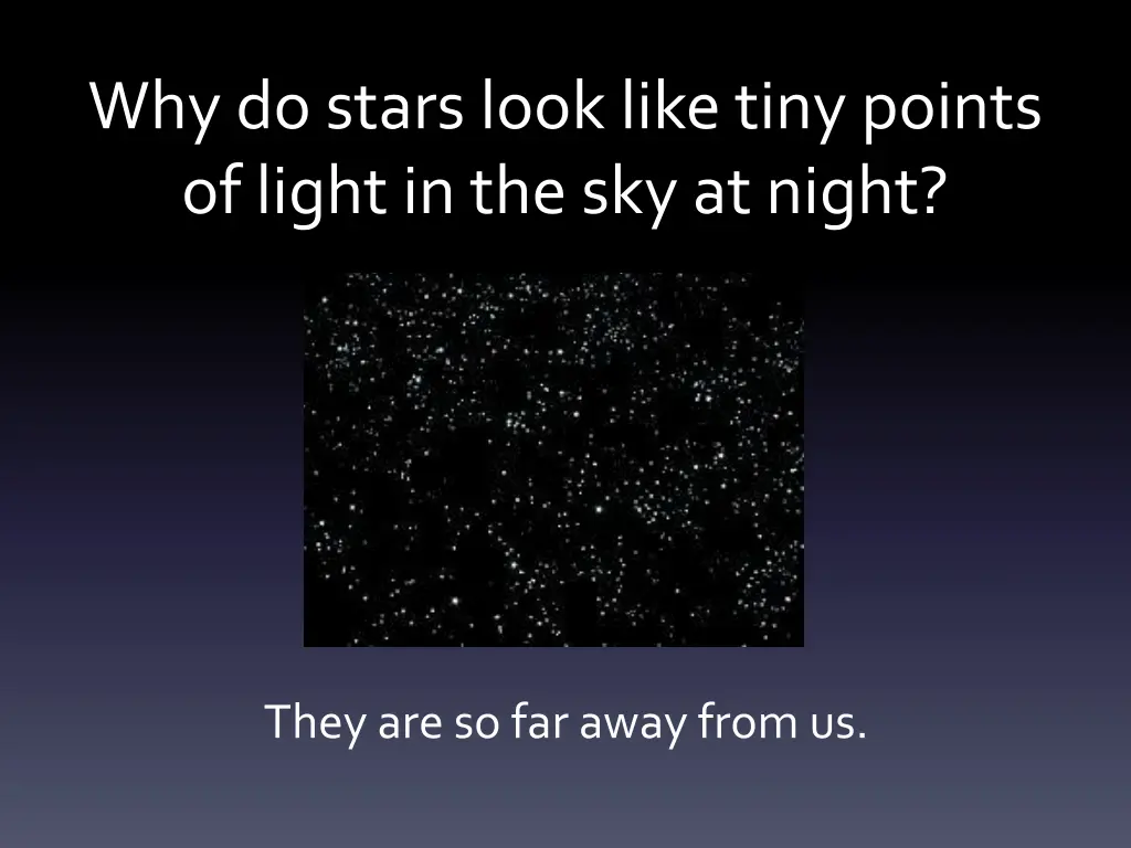 why do stars look like tiny points of light