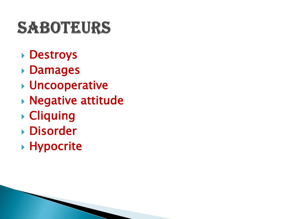 destroys damages uncooperative negative attitude