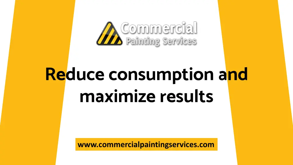 reduce consumption and maximize results