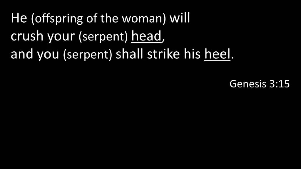 he offspring of the woman will crush your serpent