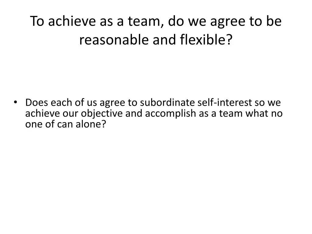 to achieve as a team do we agree to be reasonable