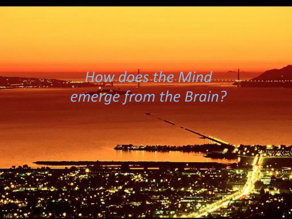 how does the mind emerge from the brain 1