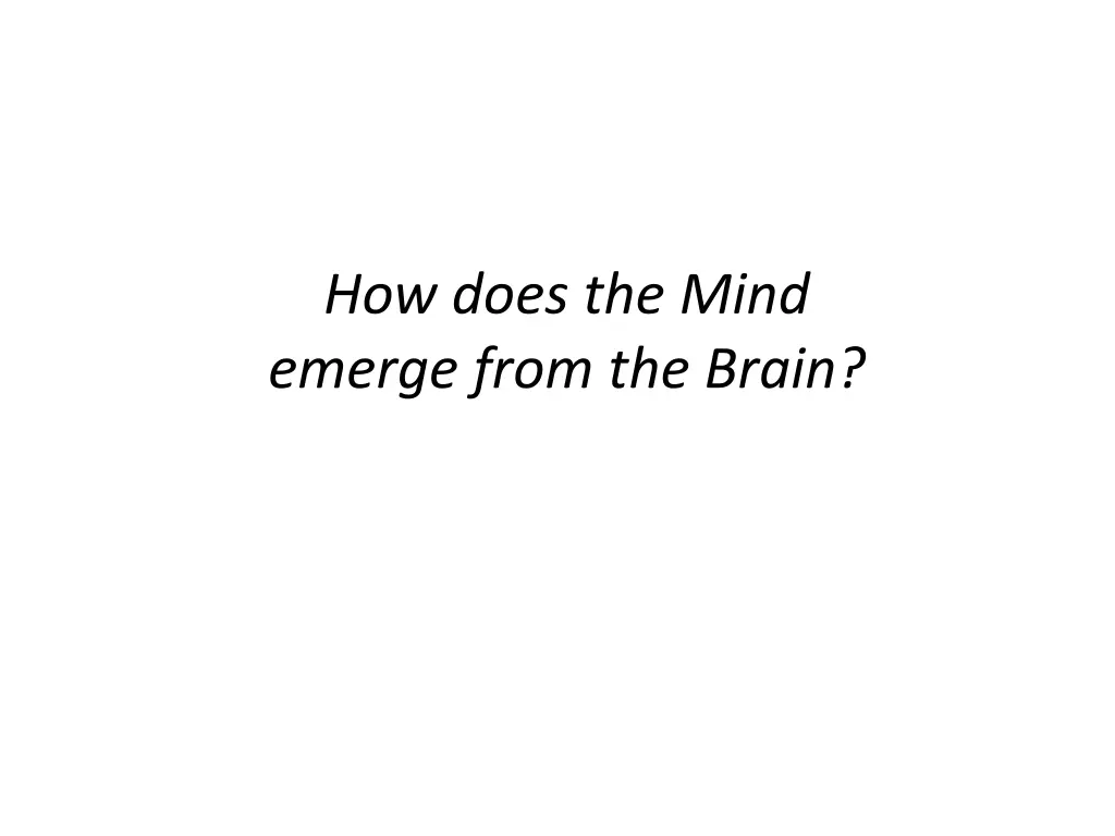 how does the mind emerge from the brain