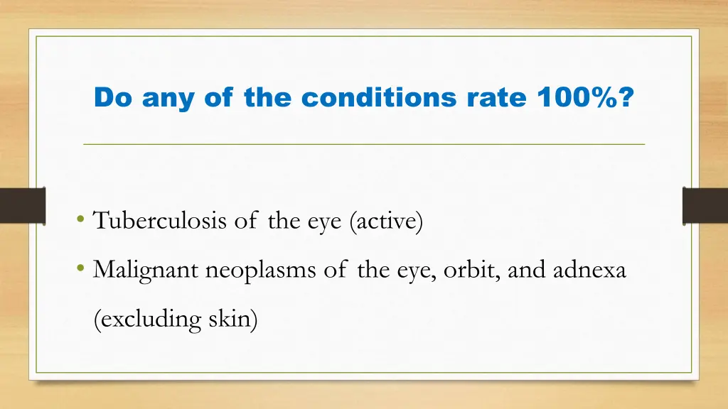 do any of the conditions rate 100