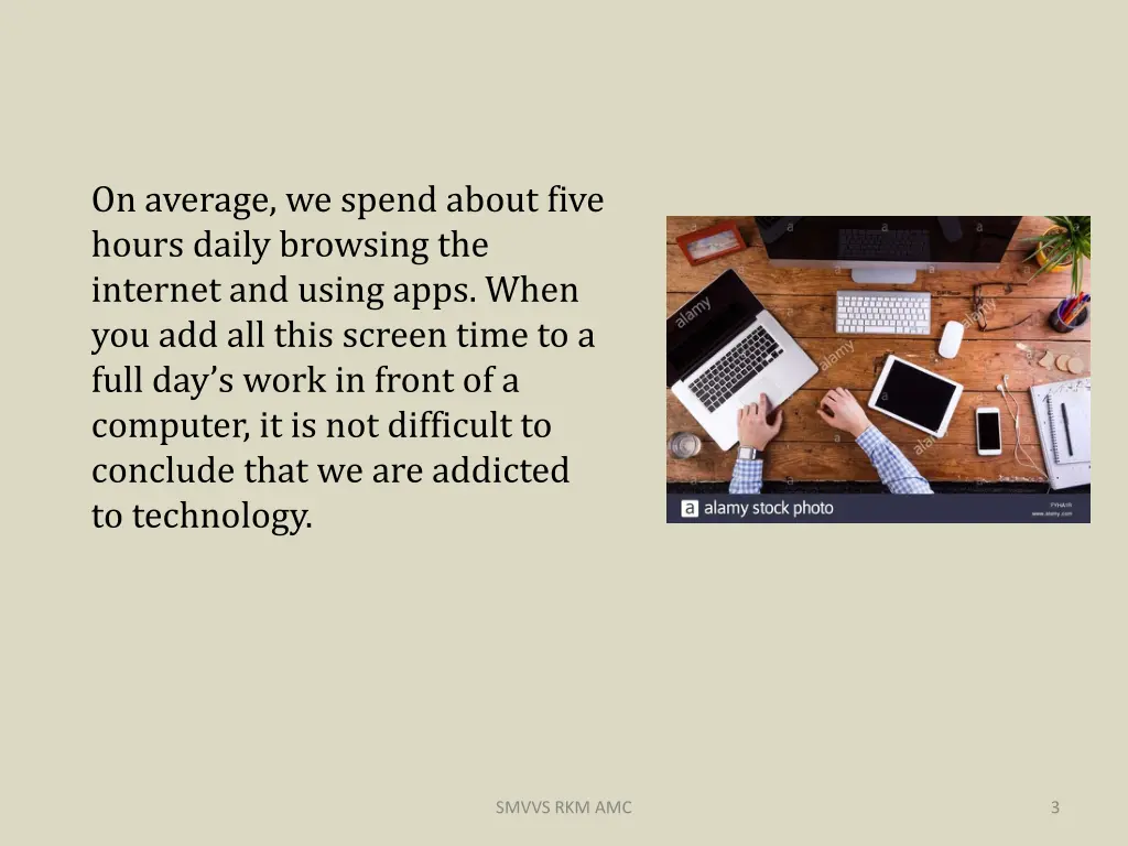 on average we spend about five hours daily