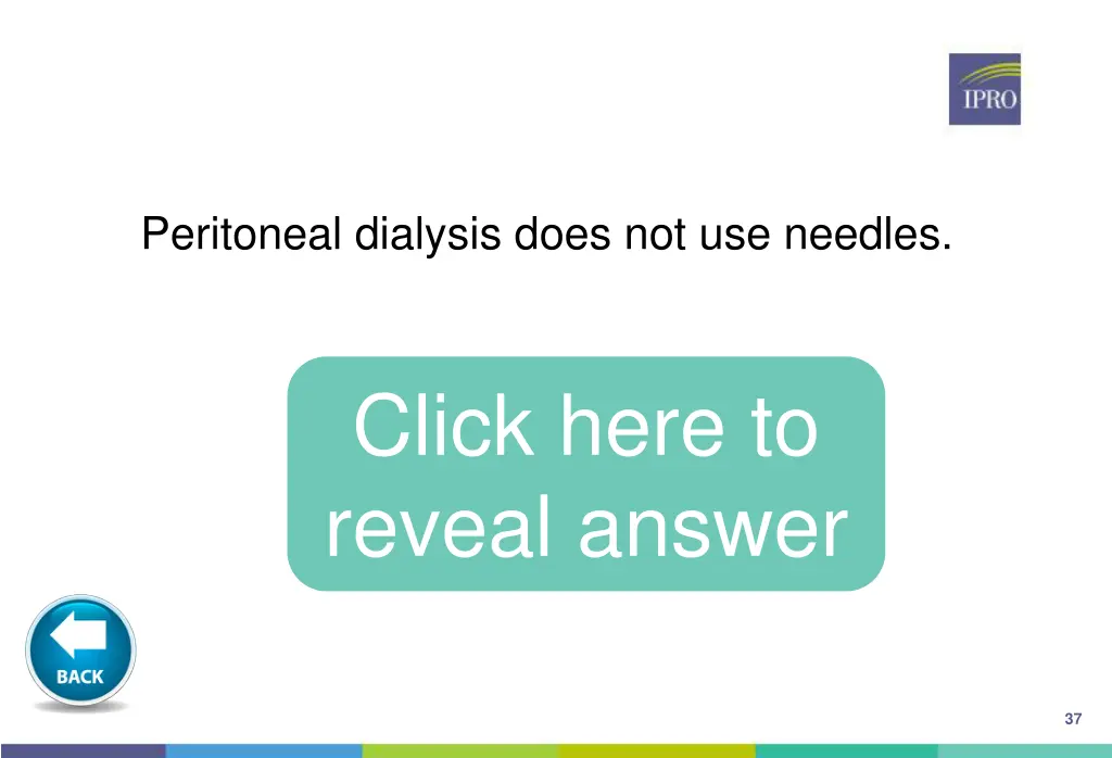 peritoneal dialysis does not use needles