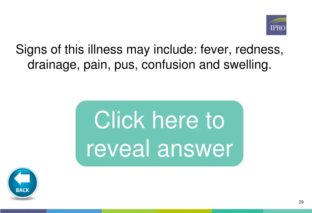 signs of this illness may include fever redness