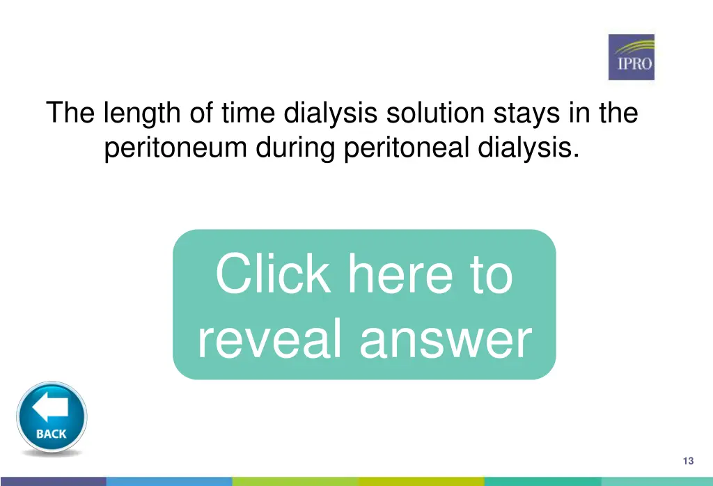 the length of time dialysis solution stays